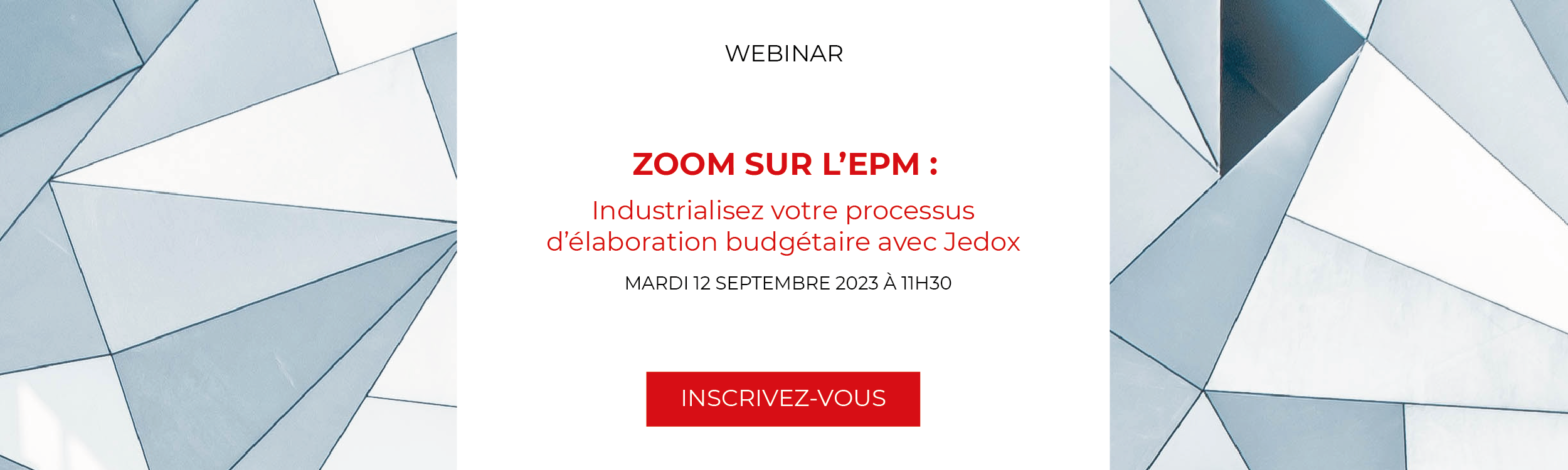 Zoom sur l'EPM : Industrialiser votre processus d’élaboration budgétaire avec Jedox