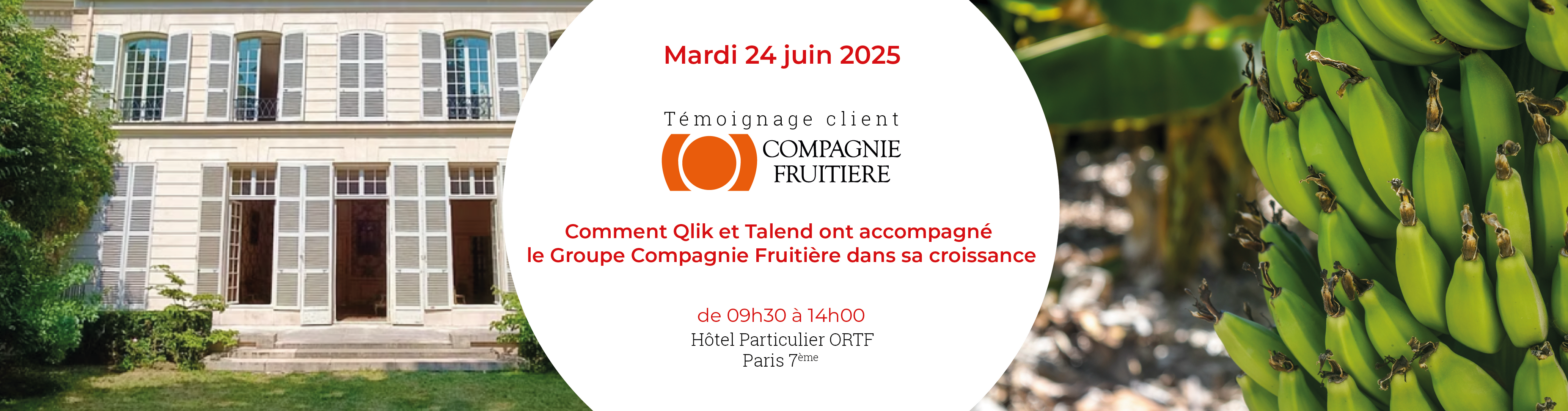 Comment Qlik et Talend ont accompagné le Groupe Compagnie Fruitière dans sa croissance